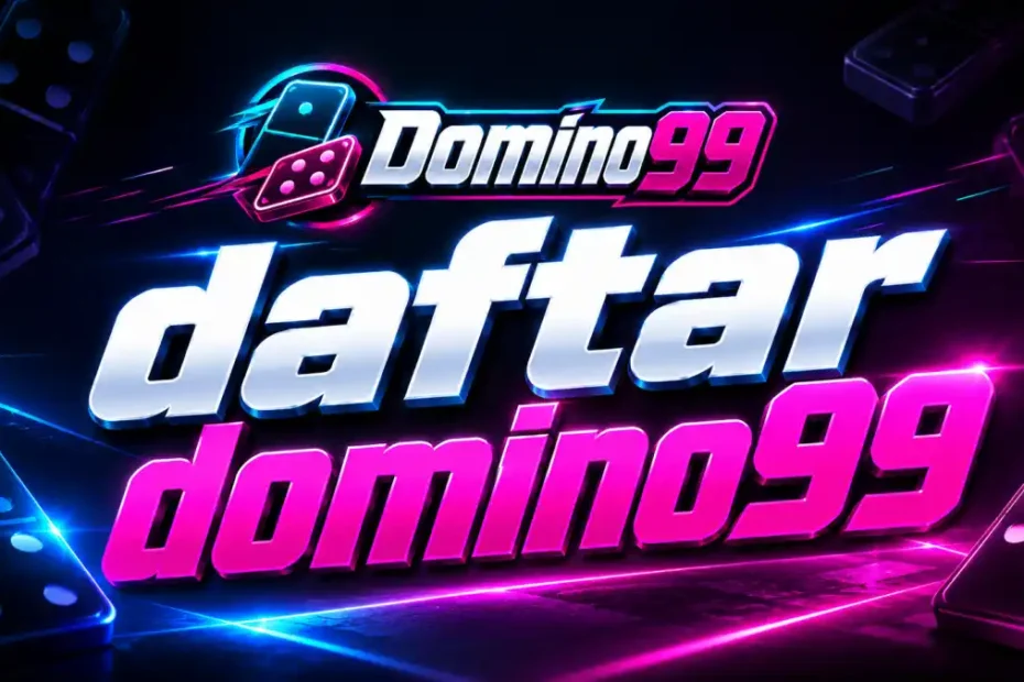 domino99 cara daftar