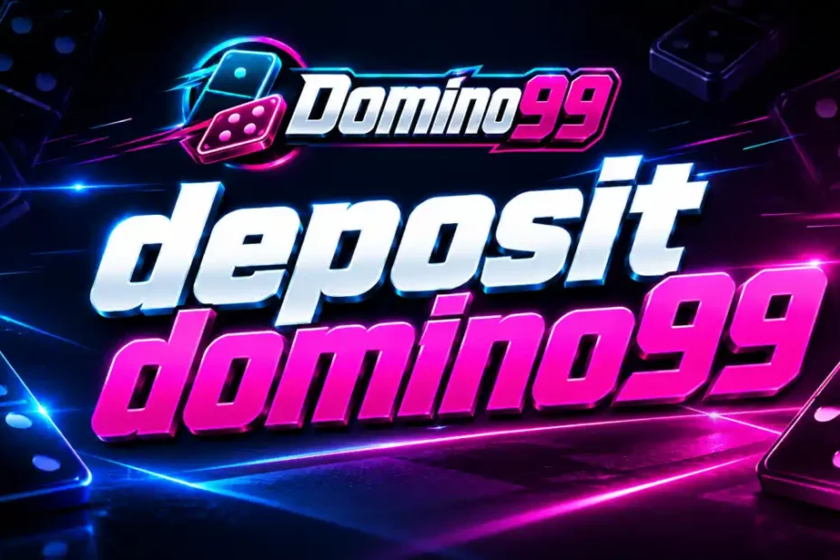 domino99 cara deposit