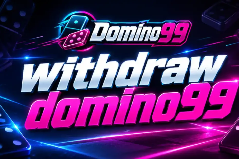 domino99 cara withdraw