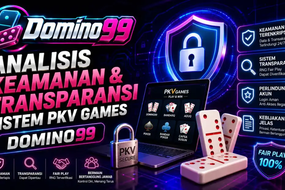 analisis Keamanan dan transparansi sistem pkv games domino99